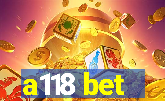 a118 bet